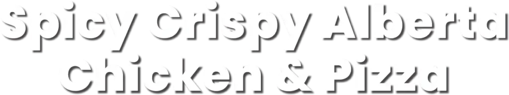 spicy-crispy-alberta-chicken-and-pizza